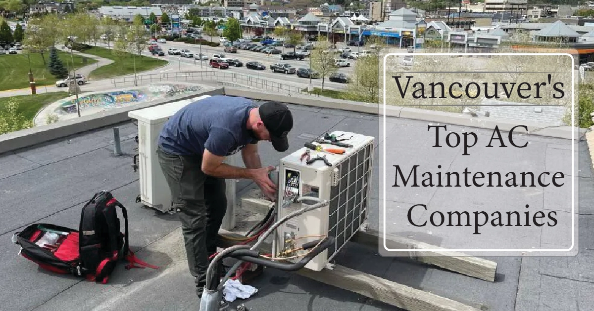 Vancouver’s Top AC Maintenance Companies