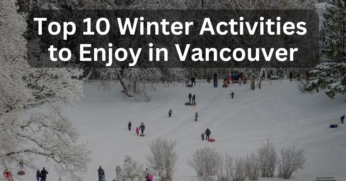 Top 10 Winter Activities to Enjoy in Vancouver