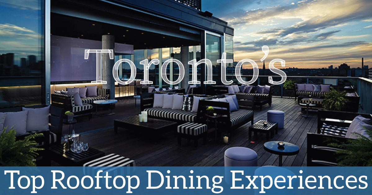 Toronto’s Top Rooftop Dining Experiences